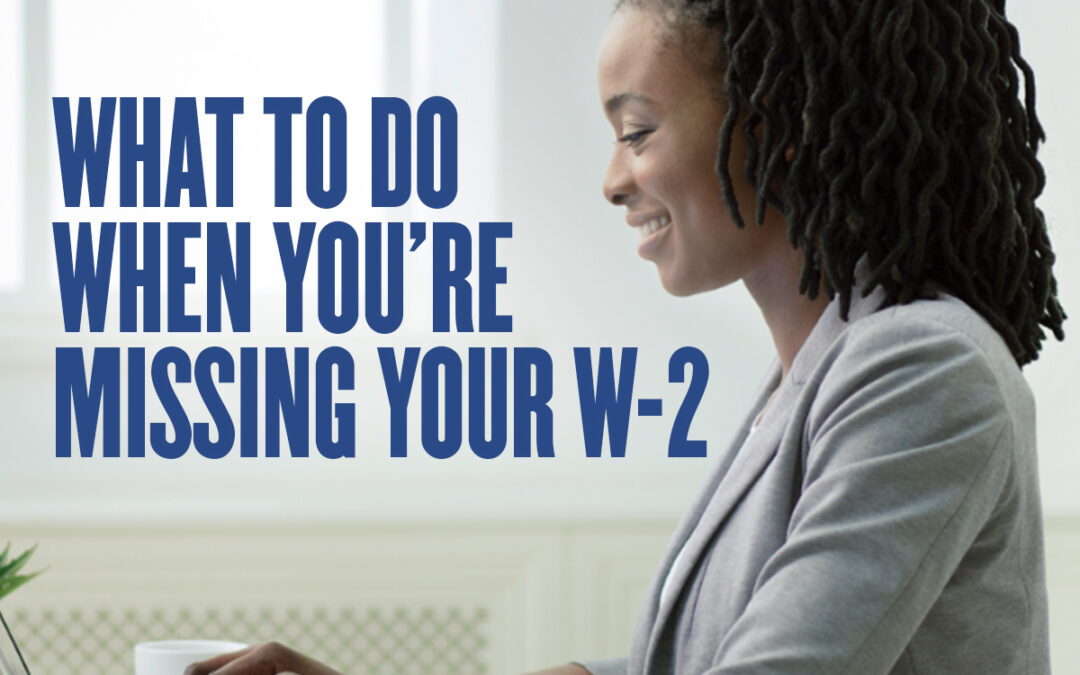 What To Do When You’re Missing A W-2